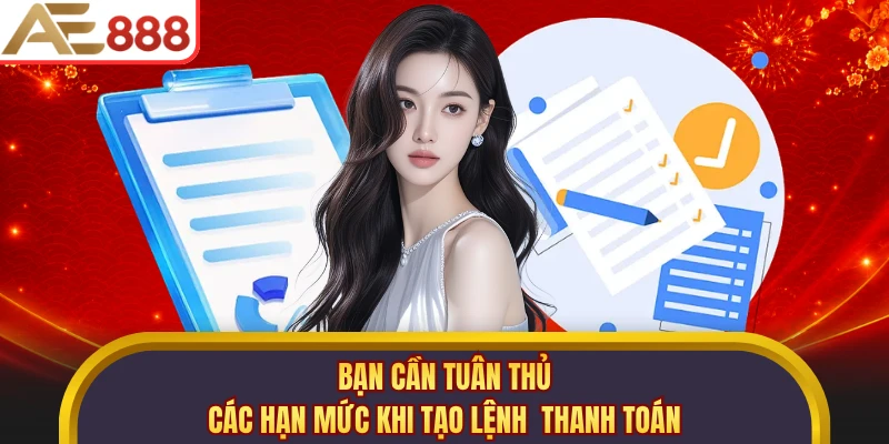 Bạn cần tuân thủ các hạn mức khi tạo lệnh thanh toán