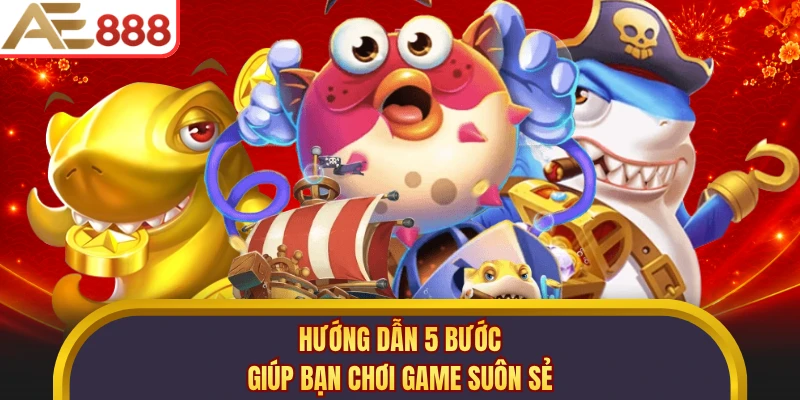 Hướng dẫn 5 bước giúp bạn chơi game suôn sẻ