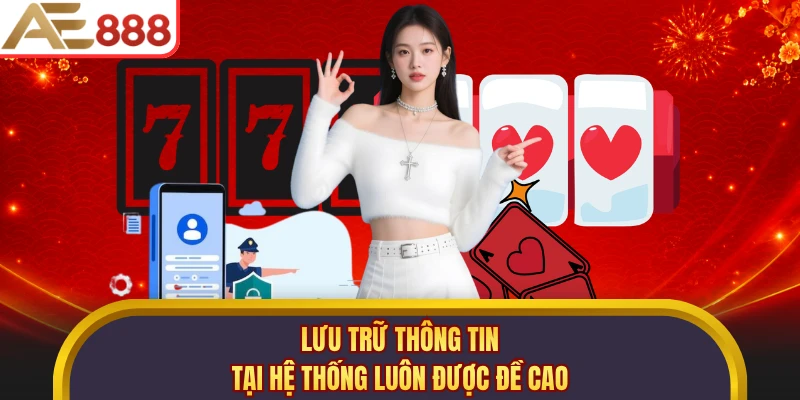 Lưu trữ thông tin tại hệ thống luôn được đề cao